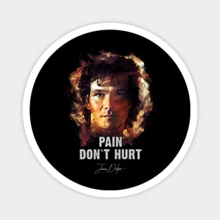 PAIN Don`t HURT ✪ ROAD HOUSE featuring PATRICK SWAYZE Magnet